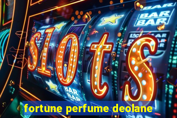 fortune perfume deolane